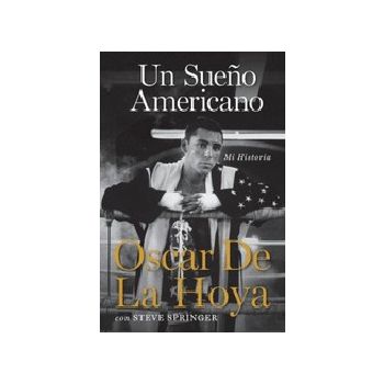UN SUENO AMERICANO: Mi historia. (O. HOYA)