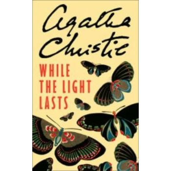 WHILE THE LIGHT LASTS. (Agatha Christie) “H.C.“