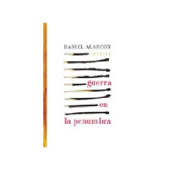 GUERRA EN LA PENUMBRA. (D.Alarcon)