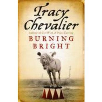 BURNING BRIGHT. (Tracy Chevalier)