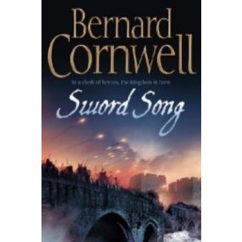 SWORD SONG. (Bernard Cornwell)
