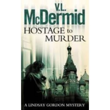 HOSTAGE TO MURDER. (V.McDermid)