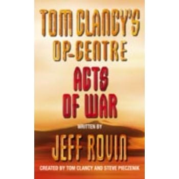 TOM CLANCY`S OP-CENTRE - ACTS OF WAR.