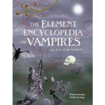ELEMENT ENCYCLOPEDIA OF VAMPIRES_THE. An A to Z