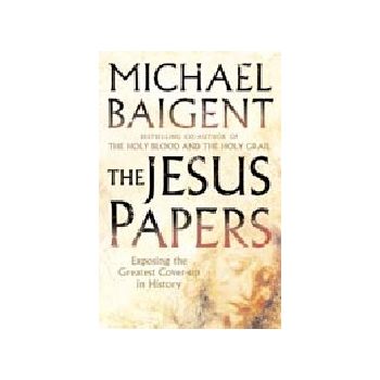 JESUS PAPERS_THE. (M.Baigent)