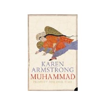 MUHAMMAD: Prophet For Our Time. (K.Armstrong)