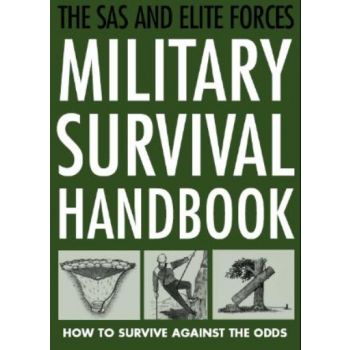 SAS AND ELITE FORCES MILITARY SURVIVAL HANDBOOK_
