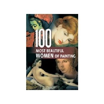 100 OF THE MOST BEAUTIFUL WOMEN IN PAINTING. “Re