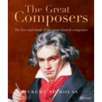 GREAT COMPOSERS_THE: The Lives and Music of the