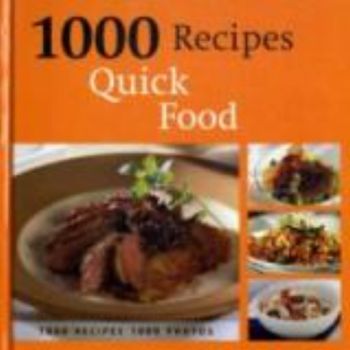 1000 RECIPES. QUICK FOOD. 1000 recipes 1000 phot