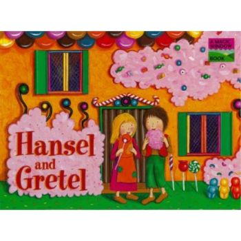 HANSEL AND GRETEL: A magic window book.