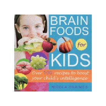 BRAIN FOODS FOR KIDS. (NICOLA GRAIMES)