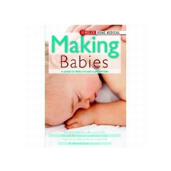 MAKING BABIES: A guide to fertility and concepti