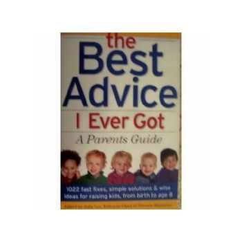 BEST ADVICE I EVER GOT_THE. A Parents Guide. 102