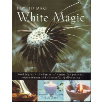 HOW TO MAKE WHITE MAGIC. (Raje Airey)