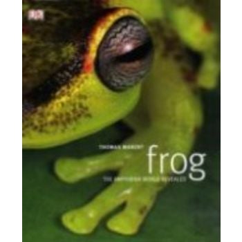 FROG: The Amphibian World Revealed. (Thomas Mare