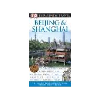 BEIJING & SHANGHAI: DORLING KINDERSLEY EYEWITNES
