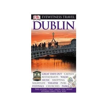 DUBLIN: Dorling Kindersley Eyewitness Travel.