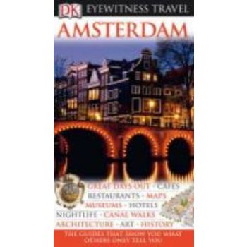 AMSTERDAM: Dorling Kindersley Eyewitness Travel.