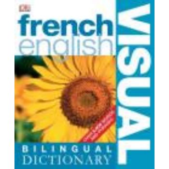 FRENCH - ENGLISH: Visual Bilingual Dictionary. “