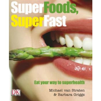 SUPERFOODS SUPERFAST. (Michael Van Straten, Barb