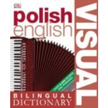 POLISH - ENGLISH: Visual Bilingual Dictionary. “