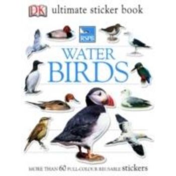RSPB WATER BIRDS: Ultimate Sticker Book. “DK“