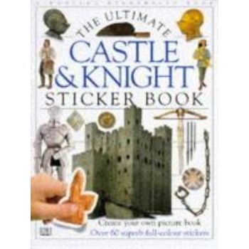 CASTLE AND KNIGHT: Ultimate Sticker Book. “DK“