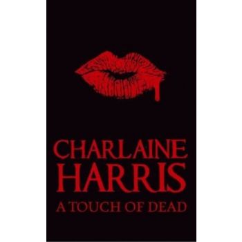 TOUCH OF DEAD_A. (Charlaine Harris)