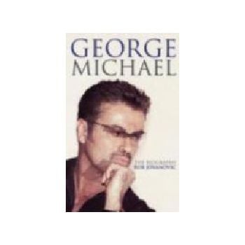 GEORGE MICHAEL: the biography. (ROB JOVANOVIC)