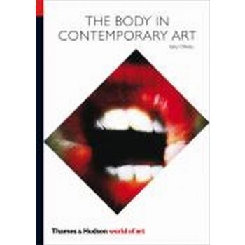 BODY IN CONTEMPORARY ART_THE. (Sally O`Reilly),