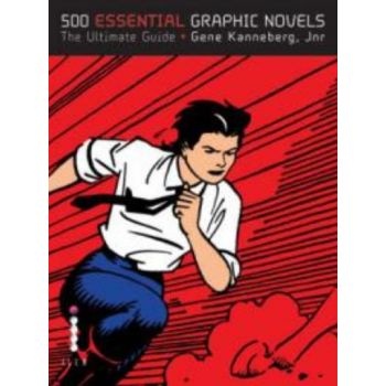 500 ESSENTIAL GRAPHIC NOVELS: The Ultimate Guide