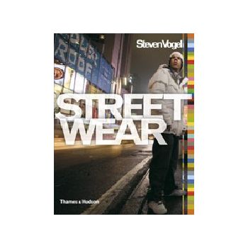 STREETWEAR: The Insider`s Guide. (S.Vogel), PB,