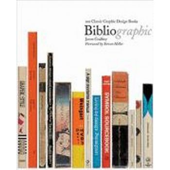 BIBLIOGRAPHIC: 100 Classic Graphic Design Books.