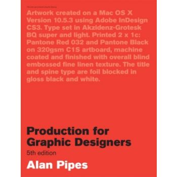 PRODUCTION FOR GRAPHIC DESIGNERS. (Alan Pipes)