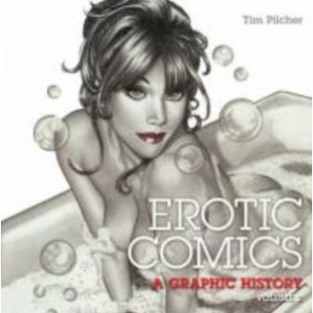 EROTIC COMICS: From the 1970s to the Present Day