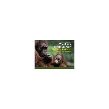 THINKERS OF THE JUNGLE. The Orangutan Report. (G
