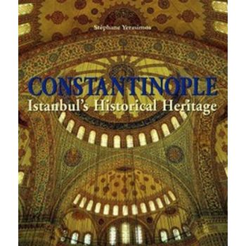 CONSTANTINOPLE. Istanbul`s Historical Heritage.