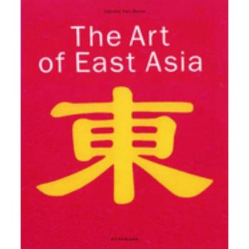 ART OF EAST ASIA_THE. /HB/, “Konemann“