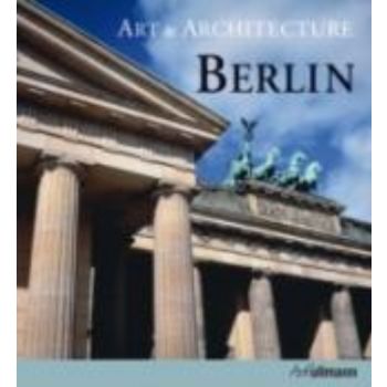 BERLIN. Art & Architecture. “Ullmann&Konemann“