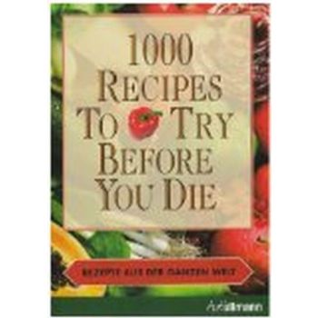 1000 RECIPES TO TRY BEFORE YOU DIE. (Ingeborg Pi
