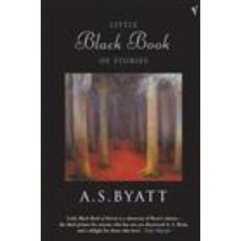 LITTLE BLACK BOOK OF STORIES. (A.Byatt)