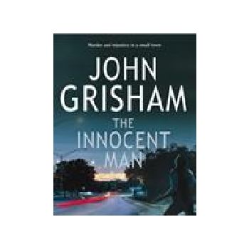 INNOCENT MAN _THE. (John Grisham), HB