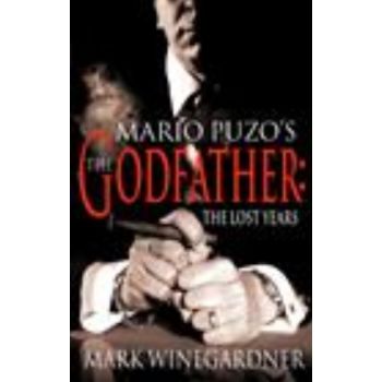 GODFATHER: THE LOST YEARS_THE. (M.Winegardner)