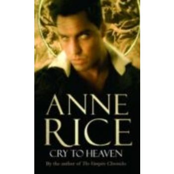 CRY TO HEAVEN. (A.Rice)