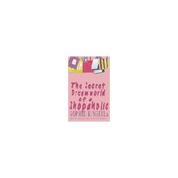 SECRET DREAMWORLD OF A SHOPAHOLIC_THE. (S.Kinsel
