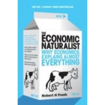 ECONOMIC NATURALIST_THE. Why Economics Explains