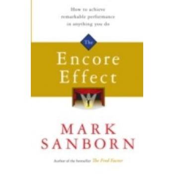ENCORE EFFECT_THE. (Mark Sanborn)