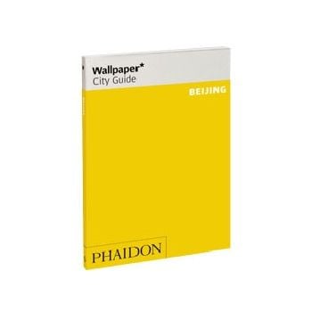 BEIJING: WALLPAPER CITY GUIDE. “Phaidon“, PB