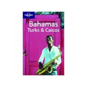 BAHAMAS, TURKS & CAICOS. 3rd ed. “Lonely Planet“